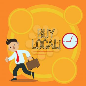 Writing note showing Buy Local. Business concept for purchase locally produced goods and services over farther away Man Carrying Briefcase Walking Past the Analog Wall Clock