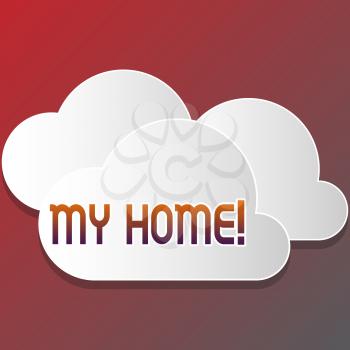 Text sign showing My Home. Business photo text place you can feel comfortable cooking living and sleeping in Blank White Fluffy Clouds Cut Out of Board Floating on Top of Each Other