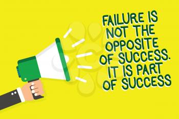 Writing note showing Failure Is Not The Opposite Of Success. It Is Part Of Success. Business photo showcasing Make Progress Man holding megaphone loudspeaker yelliw background speaking loud