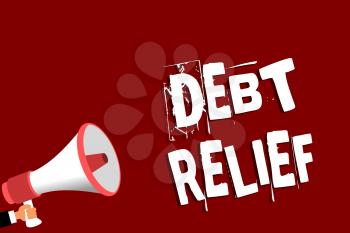 Handwriting text Debt Relief. Concept meaning partial or total remission of it especially those by countries Man holding megaphone loudspeaker red background message speaking loud