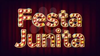 Festa Junina Banner Vector. Carnival Vintage Golden Illuminated Neon Light. For Masquerade Advertising Design. Illustration