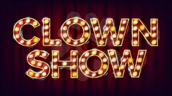 Clown Show Banner Sign Vector. For Traditional Advertising Design. Circus Lamp Background. Illustration