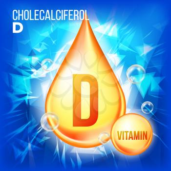 Vitamin D Cholecalciferol Vector. Vitamin Gold Oil Drop Icon. Organic Gold Droplet Icon. Drip 3D Complex. Illustration