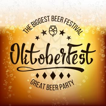 Oktoberfest Beer Festival Vector. Close Up Light Beer With Foam And Bubbles. Lettering Typography. German Traditional Festival.