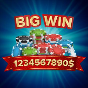 Big Winner Poster Vector. You Win. Gambling Poker Chips Stacks With Ribbon.