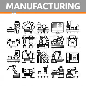 Manufacturing Process Collection Icons Set Vector. Manufacturing Conveyor Car And Products, Factory Computer Settings And Robot Arm Concept Linear Pictograms. Monochrome Contour Illustrations