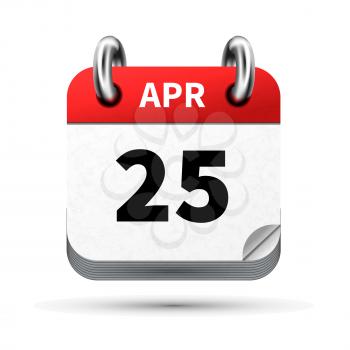Bright realistic icon of calendar with 25 april date on white