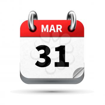 Bright realistic icon of calendar with 31 march date on white