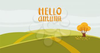 Hello autumn color illustration. On rural hills postcard design. Open air outdoor walk. Early fall landscape cartoon banner.
