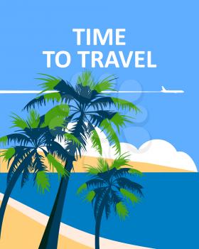 Time to Travel poster holiday summer tropical beach vacation. Ocean seaside landscape palms plane. Vector illustration isolated