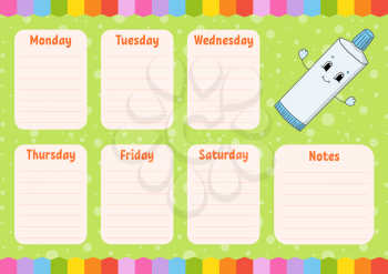 Toothpaste. School schedule. Timetable for schoolboys. Empty template. Weekly planer with notes. Isolated color vector illustration. Cartoon character.