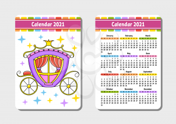 Calendar for 2021 with a cute character. Magic carriage. Pocket size. Fun and bright design. Color isolated vector illustration. Cartoon style.