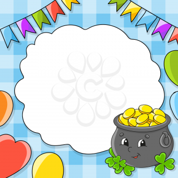 Festive color vector illustration with empty place for text. Pot of gold. Cartoon character, balloons, garlands. For the design of greeting cards, birthdays, stickers. St. Patrick's day.