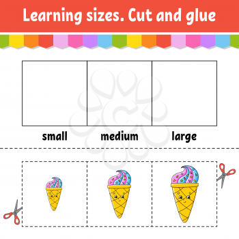 Learning sizes. Cut and glue. Easy level. Color activity worksheet. Game for children. Cartoon character. Vector illustration.