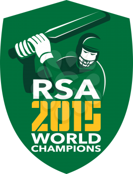 Illustration of a cricket player batsman with bat batting set inside shield with words South Africa RSA Cricket 2015 World Champions done in retro style on isolated background.