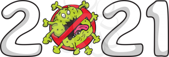 Cartoon style illustration of year 2021 with a sign or symbol in place of zero that means ban, stop coronoavirus or COVID-19 being stamped out, eradicated and eliminated on isolated white background.