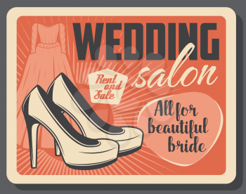 Wedding salon and bride fashion accessories shop and dressmaker tailor . Vector vintage poster with wedding dress rent and high heels, premium quality marriage ceremony dress sale