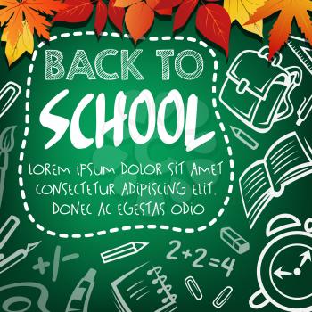 Back to school poster on green school chalkboard. School supplies and student stationery chalk sketch pattern on blackboard with pencil, book and ruler, pen, clock and globe banner with autumn leaves