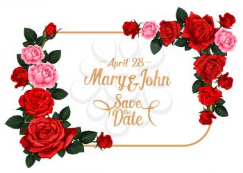 Save the Date wedding invitation card template with rose flower frame. Blooming rose flower and floral bud border with red or pink blossom, green leaf and copy space for wedding ceremony invite design