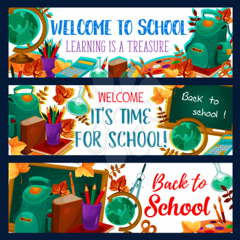 Welcome to School banners of school bag and lesson stationery. Vector Back to School design of book or notebook and mathematics formula, pencil and ruler or maple leaf and globe map on chalkboard