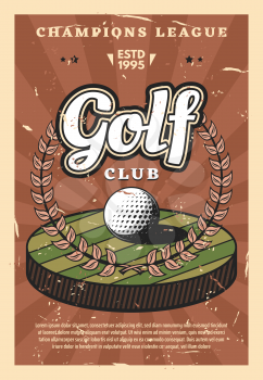 Golf club, championship game or sport team and players league. Vector retro vintage design of golf ball on tee hole in victory laurel, tournament cup