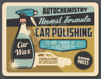 Car chemistry and auto fluids, retro vector advertisement. Car polishing sprayer or automobile wax after washing, transport service and maintenance station