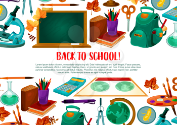 Back to School welcome poster of school supplies. Vector chalkboard or blackboard, calculator or scissors and rucksack, lesson book or geography study map and stationery of pen, ruler and paint brush