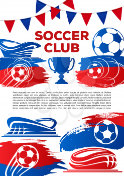 Soccer club poster template for football college league tournament game. Vector design of soccer ball, winner soccer cup award, goal victory at stadium arena and football championship flags