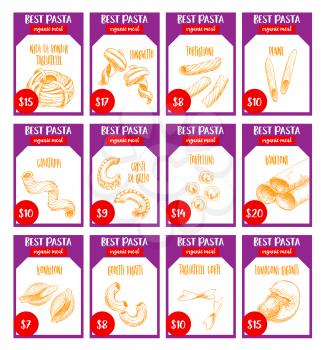 Italian pasta sorts price cards or posters for Italian macaroni shop or restaurant menu. Vector sketch spaghetti, fettuccine or farfalle and tagliatelle, traditional Italy cuisine lasagna or ravioli