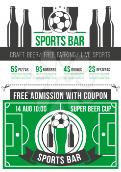 Sport bar menu poster with football sport event admission ticket. Soccer ball, beer glass and bottle on football stadium field background for sport pub invitation template design