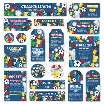 Soccer game tournament or football league championship tags and banners design template. Vector football sport team flags, soccer ball or referee whistle and goal on stadium arena or golden cup award
