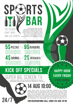 Soccer sports bar or football fan club beer pub poster template of special offer or happy hour for beer drink. Vector design football ball or soccer cup for live team league championship or tournament