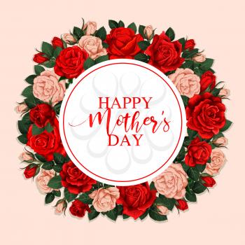 Happy Mother Day greeting card with spring floral frame. Pink and red flower of blooming rose, green leaf and floral bud with greeting wishes in center for Springtime holiday celebration design