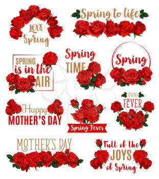 Spring seasonal holidays icon set. Spring flowers of roses floral design. Concept of love spring and springtime. Emblems for Mother's day and spring forever. Emotional labels spring is in the air and spring fever