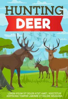 Hunting deer and moose poster with forest animals. Chasing and killing wild species for sport out on nature, outdoor activity, grass and lake. Hunt as brutal hobby or pastime brochure vector