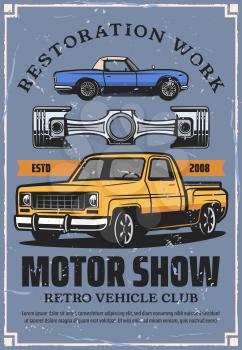 Motor show retro poster with automobile restoration work. Vector vehicle and part, rarity transport or old pickup and cabriolet, garage station, transportation repairing, car instauration service