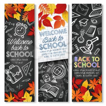 Welcome Back to School banners design template on black chalkboard or chalk blackboard. Vector school bag, book or paint brush and maple leaf, notebook or ruler and September autumn maple or oak leaf