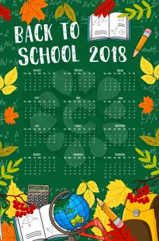 Back to School 2018 calendar template of stationery and school supplies on green chalkboard or blackboard background. Vector book, pen or pencil and autumn maple leaf or rowan berry and map globe