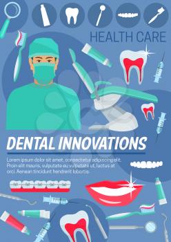 Dentistry and dental care poster, dentist doctor and equipment. Teeth and toothbrush, toothpaste and examination chair, braces and implants. Dental medicine innovations, vector