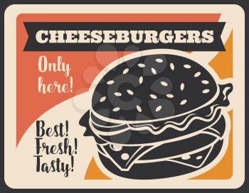 Cheeseburgers in fast food cafe or restaurant retro poster. Burger with cheese and meat cutlet, salad leaves and bun silhouette on vintage leaflet. Street food meal or dish from bistro vector