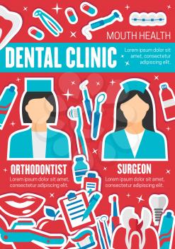 Dental health clinic poster for dentistry medicine. Vector design of orthodontist and surgeon doctors with dental treatments and orthodontic medical tools, tooth, toothpaste or toothbrush and implant