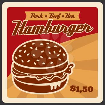 Hamburger retro poster for fast food restaurant or bistro cafe. Vector vintage design of burger or cheeseburger sandwich with ham or pork and beef cutlet for fastfood delivery or takeaway