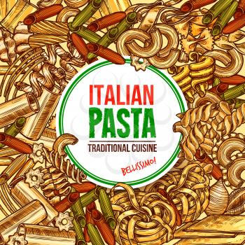 Italian pasta poster for premium quality Italy cuisine or pasta restaurant menu. Vector sketch design of traditional spaghetti macaroni, farfalle or pappardelle and lasagna with fettuccine