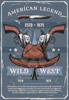 Wild West or American western sheriff guns and cowboy hat, old knife and Texas ranger revolvers retro poster. USA bandits weapons and American frontier history vector theme
