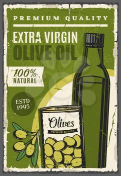 Olive oil extra virgin product, farming and agriculture products vintage poster. Vector natural organic olive oil bottle and pickled or marinated olives in can