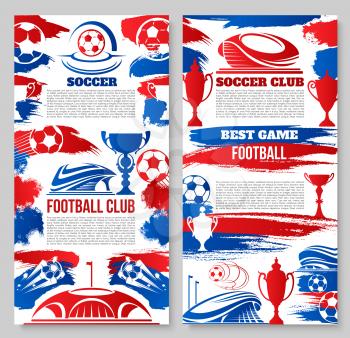 Soccer club or college team football match posters templates. Vector design of flying soccer ball on wings and champion cup or football league flags and stars on arena stadium for championship