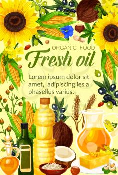 Oils organic food. Natural butter made of seeds, olive and corn, linen, peanuts and rapeseed, linseed and coconut. Vector oils used for frying and dressing salads, also in cosmetics, pharmaceutics