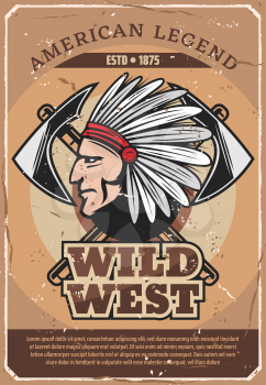 American Wild West legend retro poster. Vector vintage design of Indian warrior man with plumage feather headdress with tomahawk axes for history of American war with tribes