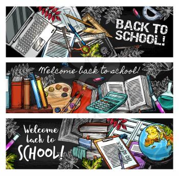 Welcome Back to School chalk sketch on blackboard banners. Vector education stationery books, pens and pencils, mathematics calculator, geometry globe or chemistry tests and student computer