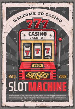 Casino poker slot machine or one-armed bandit pokie. Welcome to casino gambling game vector vintage poster with 7 lucky number jackpot bingo spin and dollar coins win
